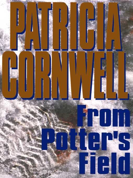 Title details for From Potter's Field by Patricia Cornwell - Available